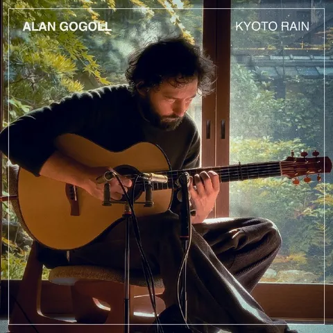 Alan Gogoll - Kyoto Rain (Kyoto Session) (2026) 24bit 48kHz FLAC 弹指吉他